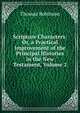 Scripture Characters: Or, a Practical Improvement of the Principal Histories in the New Testament, Volume 2, Thomas Robinson 