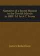 Narrative of a Secret Mission to the Danish Islands in 1808. Ed. by A.C. Fraser, James Robertson 