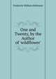 One and Twenty, by the Author of 'wildflower'., Frederick William Robinson 