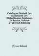 Catalogue General Des Manuscrits Des Bibliotheques Publiques De France, Volume 27 (French Edition), Ulysse Robert 