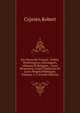 Les Slaves De Turquie: Serbes, Montenegrins, Bosniaques, Albanais Et Bulgares ; Leurs Ressources, Leurs Tendances Et Leurs Progres Politiques, Volumes 1-2 (French Edition), Cyprien Robert 