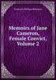 Memoirs of Jane Cameron, Female Convict, Volume 2, Frederick William Robinson 