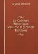 Le Cabinet Historique, Volume 8 (French Edition), Ulysse Robert 