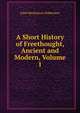 A Short History of Freethought, Ancient and Modern, Volume 1, John Mackinnon Robertson 