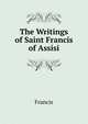 The Writings of Saint Francis of Assisi, Francis 