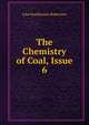 The Chemistry of Coal, Issue 6, John Braithwaite Robertson 