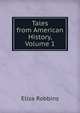 Tales from American History, Volume 1, Eliza Robbins 