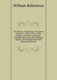 The History of the Reign of Emperor Charles V.: With a View of the Progress of Society in Europe : From the Subversion of the Roman Empire, to the Beginning of the Sixteenth Century, Robertson, William 