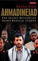 Ahmadinejad: The Secret History of Iran's Radical Leader, Naji, Kasra 