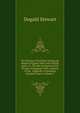 The History of Scotland During the Reigns of Queen Mary and of King James Vi. Till His Accession to the Throne of England: With a Review of the . Appendix Containing Original Papers, Volume 2, Dugald Stewart 