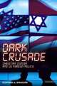 Dark Crusade: Christian Zionism and US Foreign Policy, Clifford A. Kiracofe 