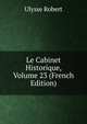 Le Cabinet Historique, Volume 23 (French Edition), Ulysse Robert 