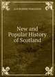 New and Popular History of Scotland, LLD ROBERT FERGUSON 
