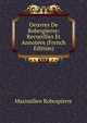 Oeuvres De Robespierre: Recueillies Et Annotees (French Edition), Maximilien Robespierre 