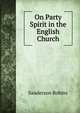 On Party Spirit in the English Church, Sanderson Robins 