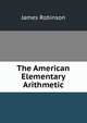 The American Elementary Arithmetic, James Robinson 