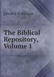 The Biblical Repository, Volume 1, Edward Robinson 