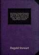 The History of Scotland During the Reigns of Queen Mary and of King James Vi. Till His Accession to the Throne of England: With a Review of the . Appendix Containing Original Papers, Volume 1, Dugald Stewart 