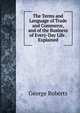 The Terms and Language of Trade and Commerce, and of the Business of Every-Day Life . Explained, George Roberts 