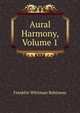 Aural Harmony, Volume 1, Franklin Whitman Robinson 