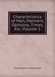 Characteristics of Men, Manners, Opinions, Times, Etc, Volume 1, John Mackinnon Robertson 