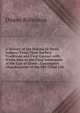 A History of the Dakota Or Sioux Indians: From Their Earliest Traditions and First Contact with White Men to the Final Settlement of the Last of Them . Consequent Abandonment of the Old Tribal Life, Doane Robinson 