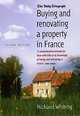 Buying and Renovating a Property in France, Whiting Richard 