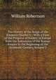 The History of the Reign of the Emperor Charles V.: With a View of the Progress of Society in Europe from the Subversion of the Roman Empire to the Beginning of the Sixteenth Century, Volume 2, Robertson, William 