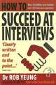 How to Succeed at Interviews, Rob Yeung 