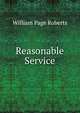 Reasonable Service, William Page Roberts 