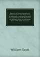 Reports of Cases Argued and Determined in the High Court of Admiralty: Commencing with the Judgments of the Right Hon. Sir William Scott, Michaelmas Term 1798-1808, Volume 6, William Scott 