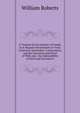 A Treatise On the Statute of Frauds: As It Regards Declarations in Trust, Contracts, Surrenders, Conveyances, and the Execution and Proof of Wills and . the Admissibility of Parol and Extrinsic E, Roberts, William 