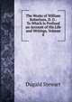 The Works of William Robertson, D. D.: To Which Is Prefixed an Account of His Life and Writings, Volume 8, Dugald Stewart 