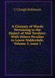 A Glossary of Words Pertaining to the Dialect of Mid-Yorshire: With Others Peculiar to Lower Nidderdale, Volume 5, issue 1, C Clough Robinson 