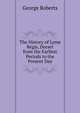 The History of Lyme Regis, Dorset from the Earliest Periods to the Present Day, George Roberts 