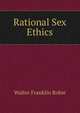 Rational Sex Ethics, Walter Franklin Robie 