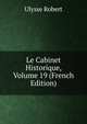 Le Cabinet Historique, Volume 19 (French Edition), Ulysse Robert 
