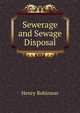 Sewerage and Sewage Disposal, Henry Robinson 