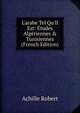 L'arabe Tel Qu'll Est: ?tudes Alg?riennes & Tunisiennes (French Edition), Achille Robert 