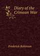 Diary of the Crimean War, Frederick Robinson 