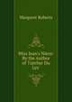 Miss Jean's Niece: By the Author of 'l'atelier Du Lys'., Margaret Roberts 