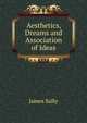 Aesthetics, Dreams and Association of Ideas, Sully, James 