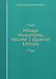 Malaga Musulmana, Volume 2 (Spanish Edition), Francisco Guillen Robles 