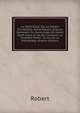 Le Saint-Graal; Ou, Le Joseph D'arimathie: Avant-Propos. Analyse Sommaire Du Saint-Graal, Dit Grand Saint-Graal, En Ce Qui Concerne La Premi?re Partie . Le Ms. De La Biblioth?qu (French Edition), Robert 