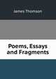 Poems, Essays and Fragments, James Thomson 