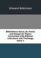 Bibliotheca Sacra, Or, Tracts and Essays On Topics Connected with Biblical Literature and Theology, Issue 1, Edward Robinson 