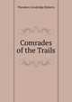 Comrades of the Trails, Theodore Goodridge Roberts 