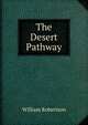 The Desert Pathway, Robertson, William 