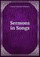 Sermons in Songs, Charles Seymour Robinson 