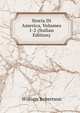 Storia Di America, Volumes 1-2 (Italian Edition), Robertson, William 